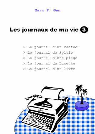 Les journaux de ma vie - Volume 3