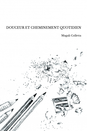 DOUCEUR ET CHEMINEMENT QUOTIDIEN