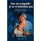 1 vie à laquelle je ne m'attendais pas