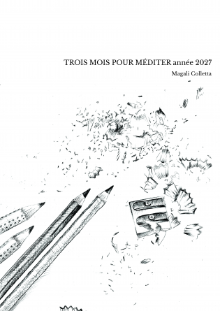 TROIS MOIS POUR MÉDITER année 2027