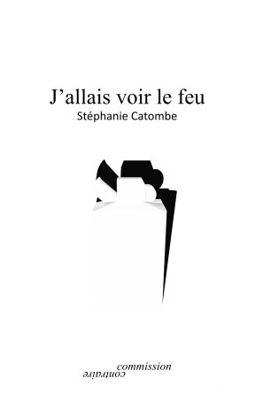 J'allais voir le feu