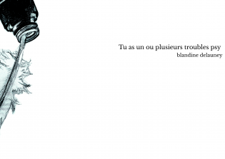 Tu as un ou plusieurs troubles psy 