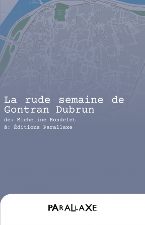 La rude semaine de Gontran Dubrun