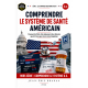 COMPRENDRE LE SYSTÈME DE SANTÉ U.S.
