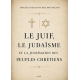 Le Juif, le judaïsme et la judéisation