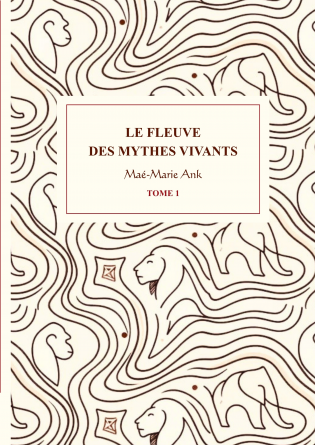 Le fleuve des Mythes Vivants