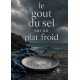 le gout du sel sur un plat froid