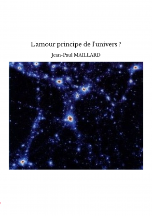 L'amour principe de l'univers ?