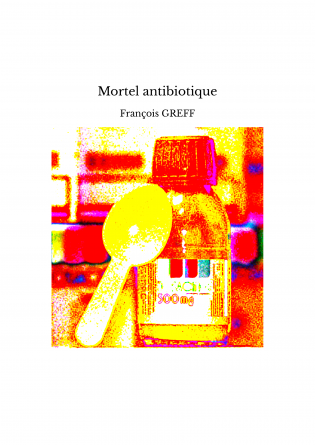 Mortel antibiotique