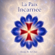 La Paix Incarnée