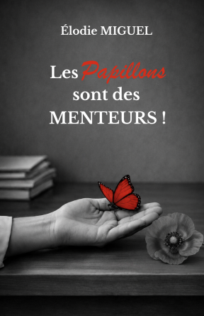 LES PAPILLONS SONT DES MENTEURS