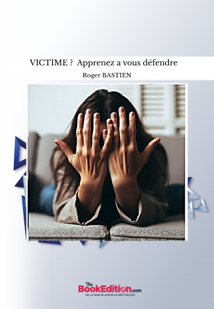 VICTIME ? Apprenez a vous défendre 