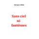 Sans ciel ni fantômes
