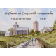 Le Chemin de Compostelle en aquarelle