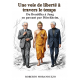 Une voie de liberté à travers le temps