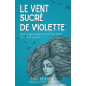 Le Vent sucré de Violette