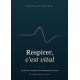 Respirer, c'est vital !