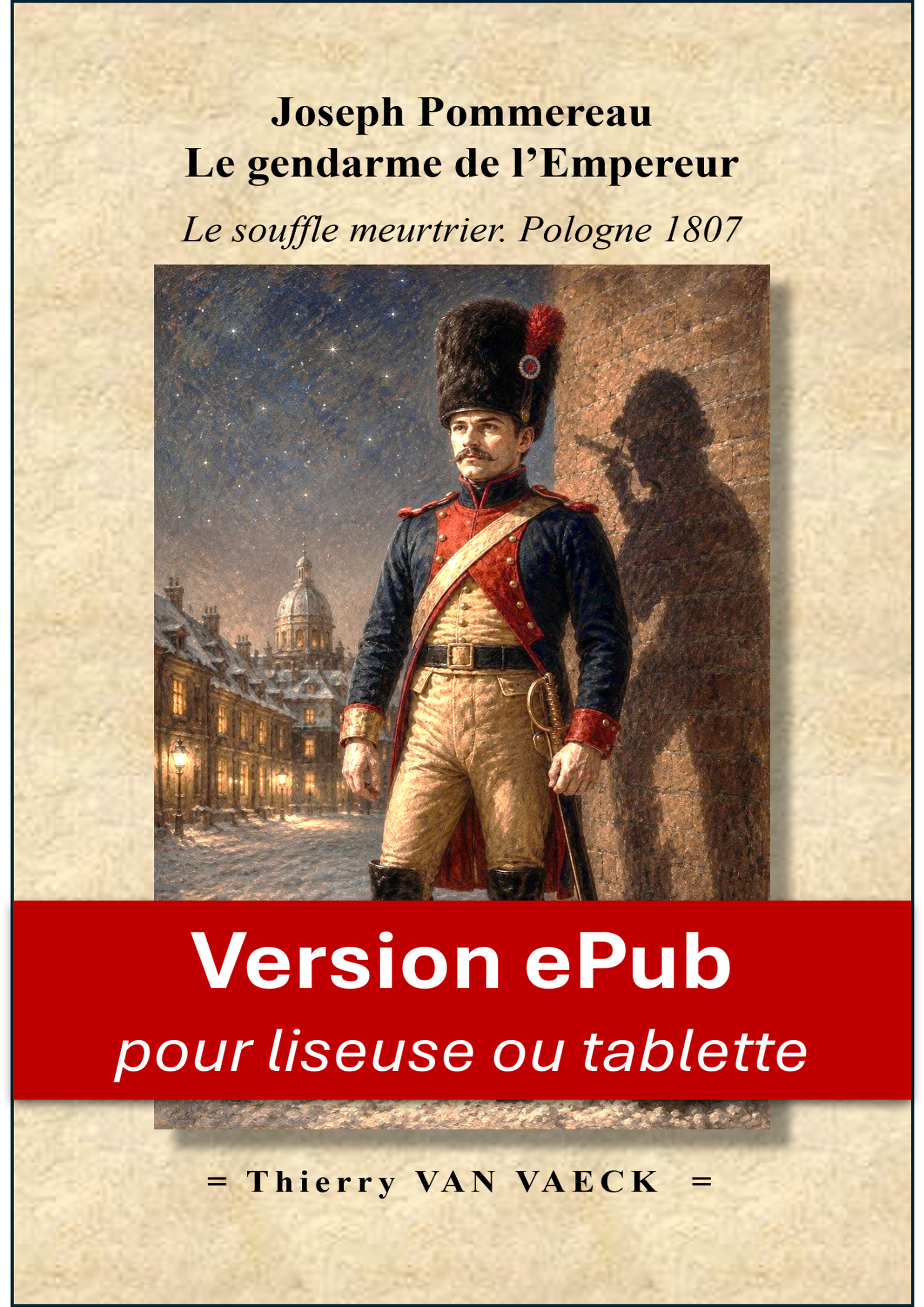 Le souffle meurtrier. Pologne 1807