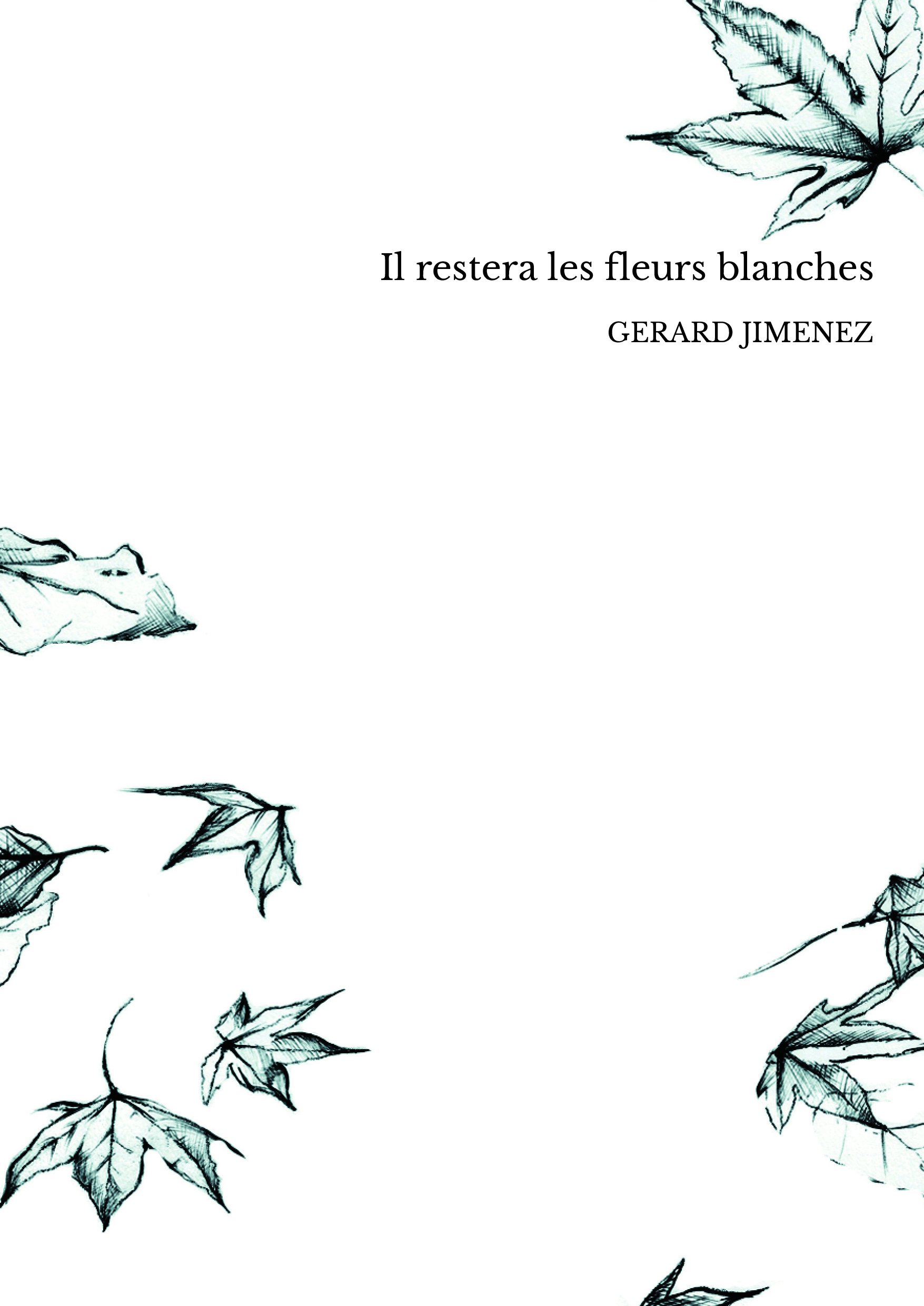 Il restera les fleurs blanches