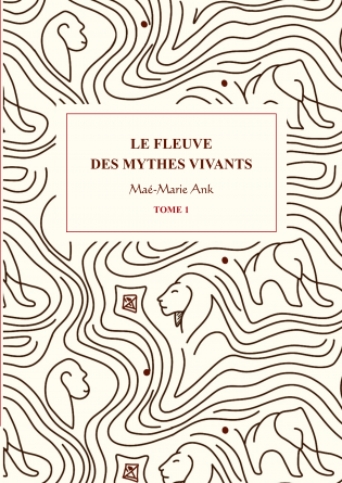 Le fleuve des Mythes Vivants