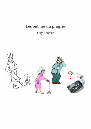 Les oubliés du progrès