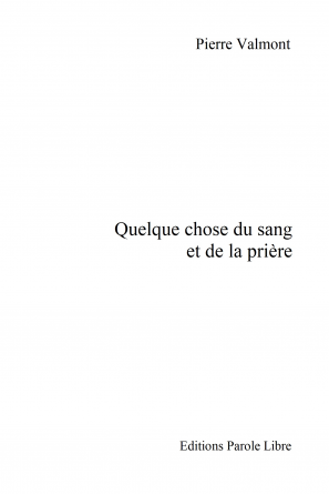 Quelque chose du sang et de la prière