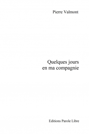 Quelques jours en ma compagnie