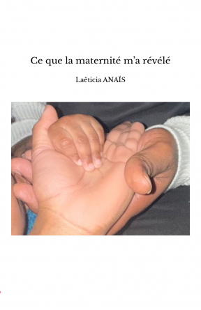 Ce que la maternité m’a révélé