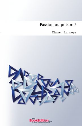 Passion ou poison ?