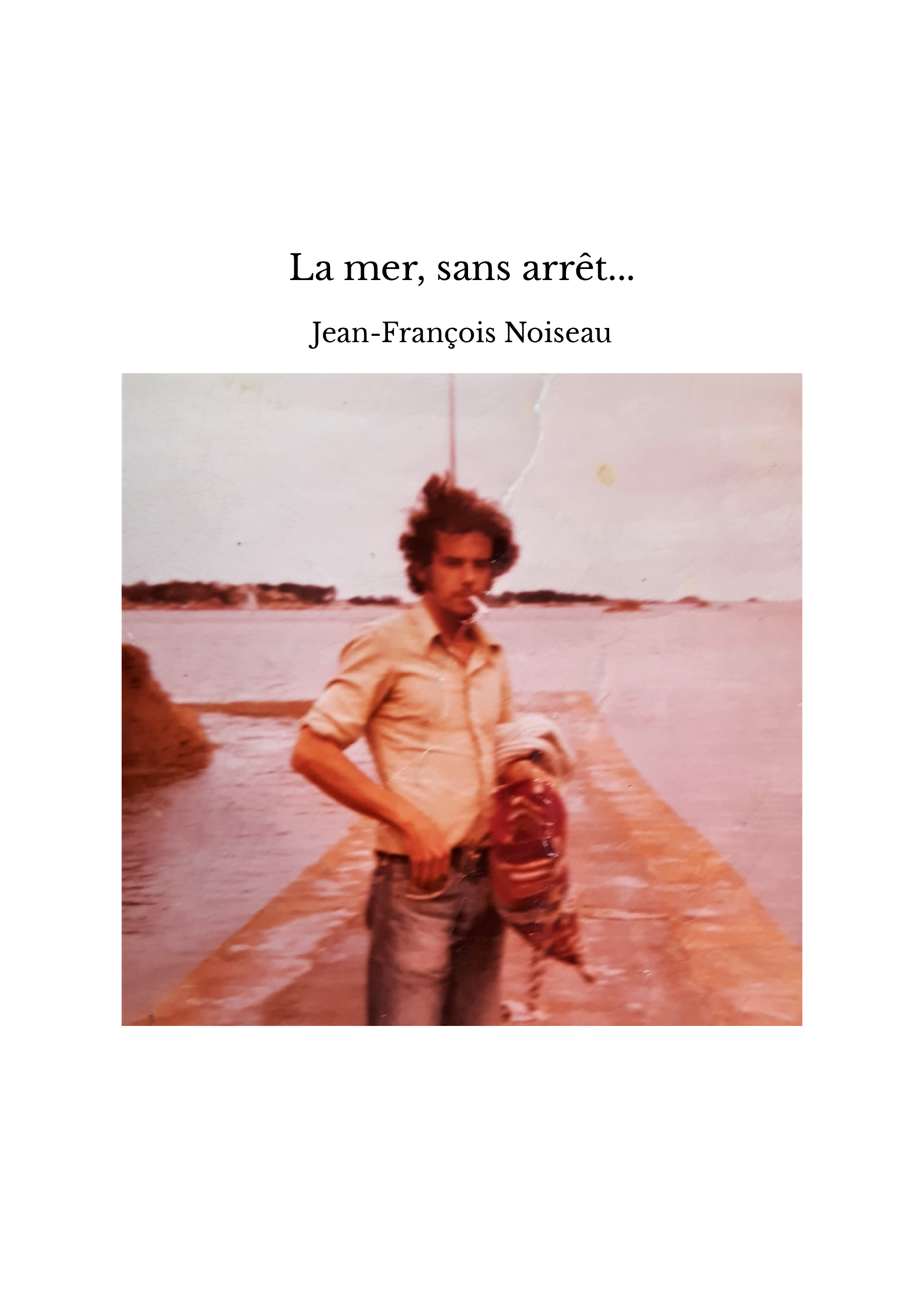 La mer, sans arrêt...
