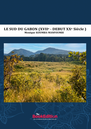 LE SUD DU GABON (XVIIe - DEBUT XXe S.)