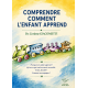 COMPRENDRE COMMENT L'ENFANT APPREND