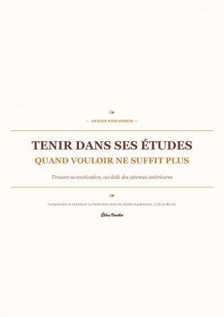 Tenir dans ses études