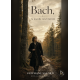 Bach, la marche vers l'éternité