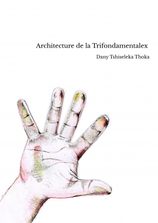 Architecture de la Trifondamentalex 
