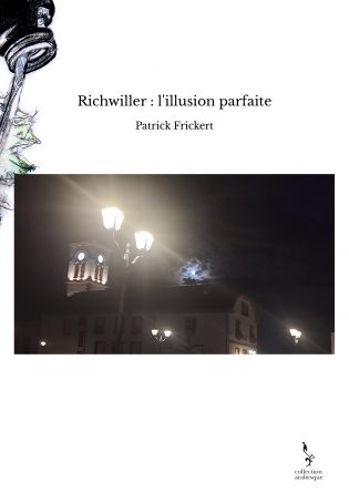 Richwiller : l'illusion parfaite