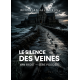 LE SILENCE DES VEINES