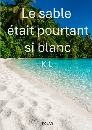Le sable était pourtant si blanc