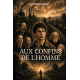 Aux confins de l'homme