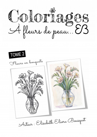 FLEURS EN BOUQUETS (COLORIAGES)