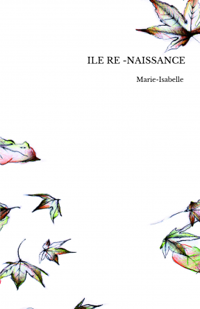 ILE RE -NAISSANCE