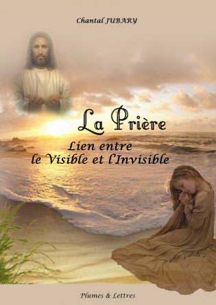 Prière, lien entre visible & invisible