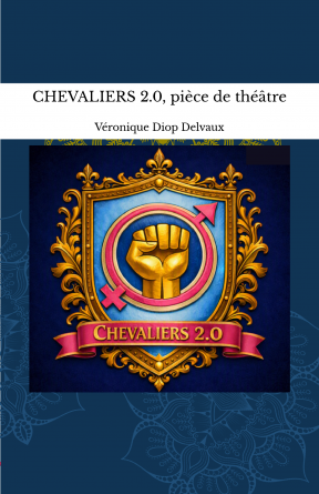 CHEVALIERS 2.0, pièce de théâtre