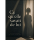 Ce qu'elle savait de lui