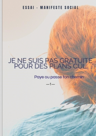 JE NE SUIS PAS GRATUITE POUR DES CULS