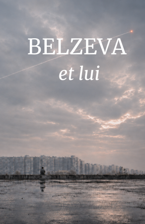 BELZEVA et lui
