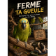 Ferme ta geule
