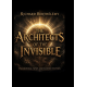 THE ARCHITECTS OF THE INVISIBLE