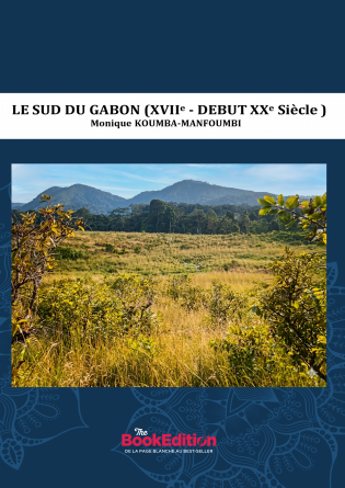 LE SUD DU GABON (XVIIe - DEBUT XXe S.)