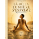 là où la lumière s'exprime